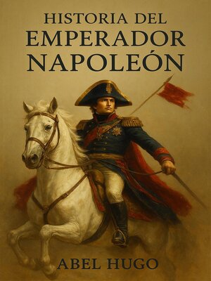 cover image of Historia del Emperador Napoleón